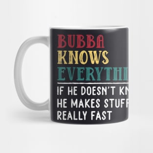 Bubba Knows Everything Father'S Day For Brother Mug